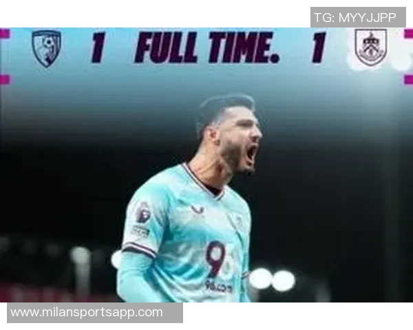 伯恩利英超遭遇七连败深陷降级区距离安全区差距扩大至五分